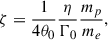 Mathematical equation: $$ \begin{aligned} \zeta = \frac{1}{4\theta _0} \frac{\eta }{\Gamma _0} \frac{m_p}{m_e}, \end{aligned} $$