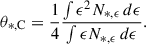 Mathematical equation: $$ \begin{aligned} \theta _{*, \mathrm{C}} = \frac{1}{4}\frac{\int \epsilon ^2 N_{*,\epsilon } \, d\epsilon }{\int \epsilon N_{*, \epsilon } \, d\epsilon }. \end{aligned} $$