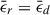 Mathematical equation: $ {\bar \epsilon}_r = {\bar \epsilon}_d $