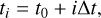 Mathematical equation: $\[t_i=t_0+i \Delta t,\]$