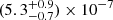 Mathematical equation: $ (5.3^{+0.9}_{-0.7})\times10^{-7} $