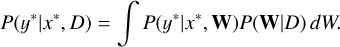 Mathematical equation: $P({y^*}|{x^*},D) = \mathop \smallint \nolimits^ P({y^*}|{x^*},{\bf{W}})P({\bf{W}}|D)d{\bf{W}}.$