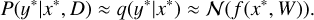 Mathematical equation: $P({y^*}|{x^*},D) \approx q({y^*}|{x^*}) \approx {\cal N}(f({x^*},{\bf{W}})).$