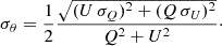 Mathematical equation: $$ \begin{aligned} \sigma _\theta = \frac{1}{2} \frac{\sqrt{(U\,\sigma _Q)^2 + (Q\,\sigma _U)^2}}{Q^2 + U^2}\cdot \end{aligned} $$