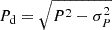Mathematical equation: $ P_{\mathrm{d}} = \sqrt{P^2 - \sigma_P^2} $