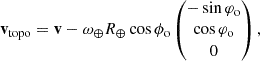 Mathematical equation: $$ \begin{aligned} \mathbf{v}_{\rm topo} = \mathbf{v} - \omega _\oplus R_\oplus \cos \phi _{\rm o} \begin{pmatrix} -\sin \varphi _{\rm o} \\ \cos \varphi _{\rm o} \\ 0 \end{pmatrix}, \end{aligned} $$