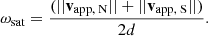 Mathematical equation: $$ \begin{aligned} \omega _{\rm sat} = \frac{(||\mathbf{v}_\text{app, N}||+||\mathbf{v}_\text{app, S}||)}{2d}. \end{aligned} $$