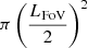 Mathematical equation: $ \pi\left(\frac{L_{\mathrm{FoV}}}{2}\right)^2 $