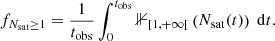 Mathematical equation: $$ \begin{aligned} f_{N_{\rm sat}\ge 1} = \frac{1}{t_{\rm obs}} \int _0^{t_{\rm obs}} \mathbb{1} _{[1, +\infty [} \left( N_{\rm sat}(t) \right) \ \mathrm{d}t. \end{aligned} $$