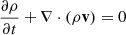 Mathematical equation: $$ \begin{aligned} \frac{\partial \rho }{\partial t}&+ \nabla \cdot (\rho \mathbf v ) = 0 \end{aligned} $$