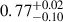 Mathematical equation: $ 0.77_{-0.10}^{+0.02} $