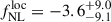 Mathematical equation: $ f_{\mathrm{NL}}^{\mathrm{loc}} = -3.6^{+9.0}_{-9.1} $