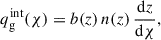 Mathematical equation: $$ \begin{aligned} q_{\rm g}^{\mathrm{int}}(\chi ) = b(z) \, n(z) \, \frac{\mathrm{d}z}{\mathrm{d}\chi }, \end{aligned} $$