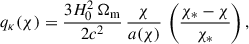 Mathematical equation: $$ \begin{aligned} q_\kappa (\chi ) = \frac{3 H_0^2 \, \Omega _{\rm m}}{2 c^2} \, \frac{\chi }{a(\chi )} \, \left(\frac{\chi _*-\chi }{\chi _*}\right), \end{aligned} $$