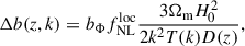 Mathematical equation: $$ \begin{aligned} \Delta b(z,k) = b_\Phi f_{\rm NL}^\mathrm{loc} \frac{3 \Omega _{\rm m} H_0^2}{2 k^2 T(k) D(z)}, \end{aligned} $$