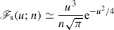 Mathematical equation: $ \mathscr{F}_{\mathrm{s}}(u;n)\simeq\frac{u^3}{n\sqrt{\pi}}\mathrm{e}^{-u^2/4} $