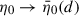 Mathematical equation: $ \eta_0\to\bar \eta_0(d) $