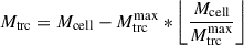 Mathematical equation: $ M_{\mathrm{trc}} = M_{\mathrm{cell}} - M_{\mathrm{trc}}^{\mathrm{max}}*\left\lfloor \frac{M_{\mathrm{cell}}}{M_{\mathrm{trc}}^{\mathrm{max}}} \right\rfloor $