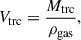 Mathematical equation: $$ \begin{aligned} V_{\rm trc} = \frac{M_{\rm trc}}{\rho _{\rm gas}}, \end{aligned} $$