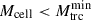 Mathematical equation: $ M_{\mathrm{cell}} < M_{\mathrm{trc}}^{\mathrm{min}} $