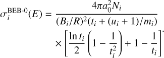 Mathematical equation: $\[\begin{aligned}\sigma_i^{\mathrm{BEB}\text{-}0}(E)= & \frac{4 \pi a_0^2 N_i}{\left(B_i / R\right)^2\left(t_i+\left(u_i+1\right) / m_i\right)} \\& \times\left[\frac{\ln~ t_i}{2}\left(1-\frac{1}{t_i^2}\right)+1-\frac{1}{t_i}\right]^.\end{aligned}\]$