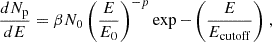 Mathematical equation: $$ \begin{aligned} \dfrac{dN_{\mathrm{p}}}{dE} = \beta N_0\left(\dfrac{E}{E_0}\right) ^{-p} \exp {-\left(\frac{E}{E_{\rm cutoff}}\right)} \;, \end{aligned} $$