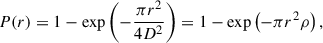 Mathematical equation: $$ \begin{aligned} P(r) = 1 - \exp \left(-\frac{\pi r^2}{4 D^2}\right) = 1 - \exp \left(-{\pi r^2 \rho }\right), \end{aligned} $$