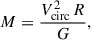 Mathematical equation: $$ \begin{aligned} M = \frac{V_{\rm circ}^2\,R}{G}, \end{aligned} $$