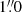 Mathematical equation: $ 1{{\overset{\prime\prime}{.}}}0 $
