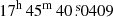 Mathematical equation: $ 17^{\mathrm{h}}\,45^{\mathrm{m}}\,40{{\overset{\text{ s}}{.}}}0409 $