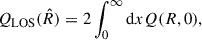 Mathematical equation: $$ \begin{aligned} Q_{\mathrm{LOS} }(\hat{R}) = 2 \int _{0}^{\infty } \mathrm{d} x Q(R, 0), \end{aligned} $$