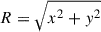 Mathematical equation: $ R = \sqrt{x^2 + y^2} $