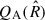 Mathematical equation: $ {Q_{\text{A}}}({\hat R}) $