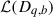 Mathematical equation: $ \mathcal L ({D_{q,b}}) $