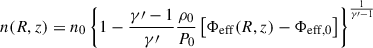 Mathematical equation: $$ \begin{aligned} n(R, z) = n_0 \left\{ 1 - \frac{\gamma \prime - 1}{\gamma \prime } \frac{\rho _0}{P_0} \left[\Phi _{\rm {eff}}(R, z) - \Phi _{\rm {eff,0}}\right] \right\} ^{\frac{1}{\gamma \prime - 1}} \end{aligned} $$