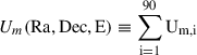 Mathematical equation: $ U_m(\rm{Ra}, \rm{Dec}, \rm{E}) \equiv \sum_{i= 1}^{90} U_{m,i} $