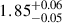 Mathematical equation: $ 1.85^{+0.06}_{-0.05} $