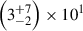 Mathematical equation: $ \left(3^{+7}_{-2}\right)\times10^{1} $