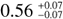 Mathematical equation: $0.56^{+0.07}_{-0.07}$