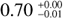 Mathematical equation: $0.70^{+0.00}_{-0.01}$