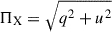 Mathematical equation: $ \Pi_{\mathrm{X}} = \sqrt{q^2 + u^2} $