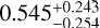 Mathematical equation: $0.545^{+0.243}_{-0.254}$