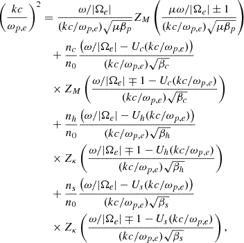 Mathematical equation: $$ \begin{aligned} \left(\frac{kc}{\omega _{p,e}} \right)^2&= \frac{\omega / |\Omega _e|}{(kc/\omega _{p,e}) \sqrt{\mu \beta _p}} Z_{M}\left(\frac{\mu \omega / |\Omega _e| \pm 1}{(kc/\omega _{p,e}) \sqrt{\mu \beta _p}}\right)\nonumber \\&\quad +\frac{n_c}{n_0} \frac{\left(\omega / |\Omega _e|-U_c (kc/\omega _{p,e})\right)}{(kc/\omega _{p,e}) \sqrt{\beta _c}}\nonumber \\&\quad \times Z_{M}\left(\frac{\omega / |\Omega _e| \mp 1-U_c (kc/\omega _{p,e})}{(kc/\omega _{p,e}) \sqrt{\beta _c}}\right) \nonumber \\&\quad +\frac{n_h}{n_0} \frac{\left(\omega / |\Omega _e|-U_h (kc/\omega _{p,e})\right)}{(kc/\omega _{p,e}) \sqrt{\beta _h}} \\&\quad \times Z_{\kappa }\left(\frac{\omega / |\Omega _e| \mp 1-U_h (kc/\omega _{p,e})}{(kc/\omega _{p,e}) \sqrt{\beta _h}}\right) \nonumber \\&\quad +\frac{n_s}{n_0} \frac{\left(\omega / |\Omega _e|-U_s (kc/\omega _{p,e})\right)}{(kc/\omega _{p,e}) \sqrt{\beta _s}} \nonumber \\&\quad \times Z_{\kappa }\left(\frac{\omega / |\Omega _e| \mp 1-U_s (kc/\omega _{p,e})}{(kc/\omega _{p,e}) \sqrt{\beta _s}}\right),\nonumber \end{aligned} $$