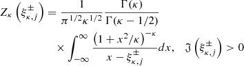 Mathematical equation: $$ \begin{aligned} Z_{\kappa }\left(\xi _{\kappa , j}^{ \pm }\right)&= \frac{1}{\pi ^{1 / 2} \kappa ^{1 / 2}} \frac{\Gamma (\kappa )}{\Gamma (\kappa -1 / 2)} \nonumber \\&\quad \times \int _{-\infty }^{\infty } \frac{\left(1+x^2 / \kappa \right)^{-\kappa }}{x-\xi _{\kappa ,j}^{ \pm }} d x, \quad \mathfrak{J} \left(\xi _{\kappa , j}^{ \pm }\right)>0 \end{aligned} $$
