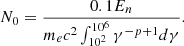 Mathematical equation: $$ \begin{aligned} N_0 = \frac{0.1 E_n}{m_e c^2 \int _{10^2}^{10^6} \gamma ^{-p+1}d\gamma }. \end{aligned} $$