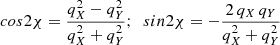 Mathematical equation: $$ \begin{aligned} cos2\chi = \frac{q_{\small X}^2 - q_{\small Y}^2}{q_{\small X}^2 + q_{\small Y}^2}; \,\,\, sin2\chi = -\frac{2\, q_{\small X} \, q_{\small Y}}{q_{\small X}^2 + q_{\small Y}^2} \end{aligned} $$