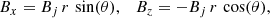 Mathematical equation: $$ \begin{aligned} B_{x} = B_{j}\, r\, \sin (\theta ), \quad B_{z} = -B_{j}\, r\, \cos (\theta ), \end{aligned} $$