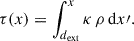 Mathematical equation: $$ \begin{aligned} \tau (x) = \int _{d_{\rm ext}}^{x} \kappa \,\rho \,\mathrm{d}x\prime . \end{aligned} $$
