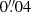 Mathematical equation: $ 0{{\overset{\prime\prime}{.}}}04 $