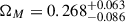 Mathematical equation: $ \Omega_M = 0.268_{-0.086}^{+0.063} $